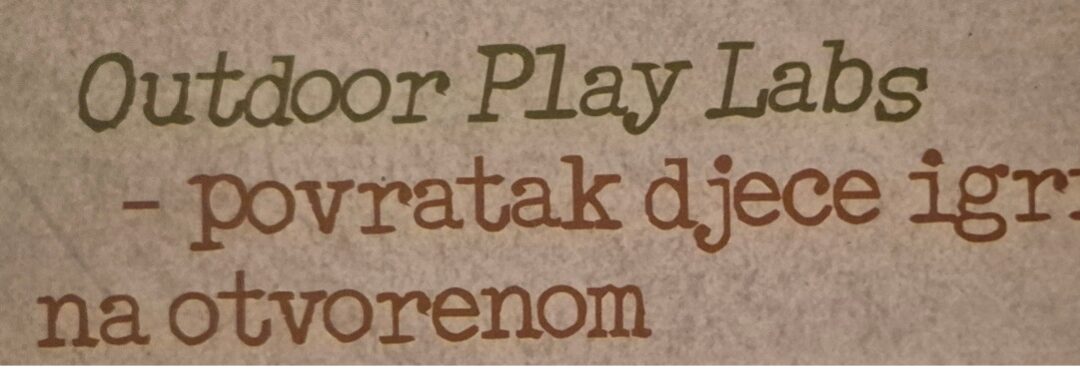 Outdoor Play Labs – povratak djece igri na otvorenom